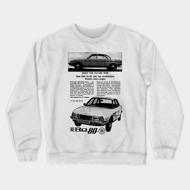 NSU Ro80 - advert Crewneck Sweatshirt by Throwback Motors